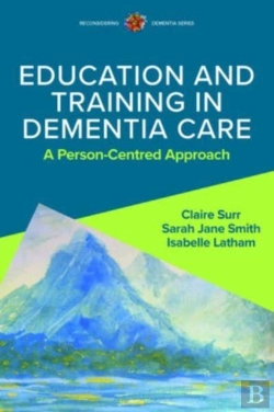 Bertrand.pt - Education And Training In Dementia Care: A Person-Centred Approach