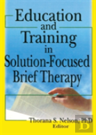 Education And Training In Solution-Focused Brief Therapy