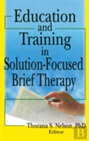Education And Training In Solution-Focused Brief Therapy