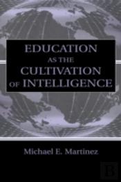 Education As The Cultivation Of Intelligence