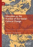 Education As The Practice Of Eco-Social-Cultural Change