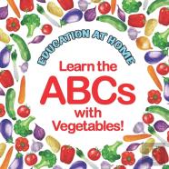 Education At Home Learn The Abcs With Vegetables!