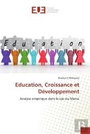 Education, Croissance Et Developpement - Analyse Empirique Dans Le Cas Du Maroc