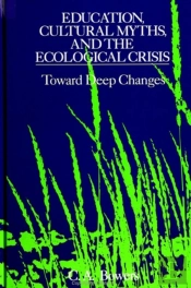 Education, Cultural Myths, And The Ecological Crisis