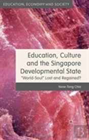 Education, Culture And The Singapore Developmental State