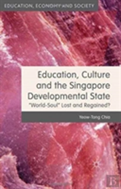 Bertrand.pt - Education, Culture And The Singapore Developmental State