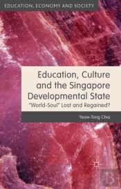 Education, Culture And The Singapore Developmental State