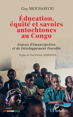 Bertrand.pt - Éducation, Équité Et Savoirs Autochtones Au Congo : Enjeux D'Émancipation Et De Développement Durable