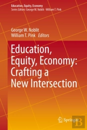 Education, Equity, Economy: Crafting A New Intersection