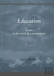 Education, Essay In The Form Of A Symposium