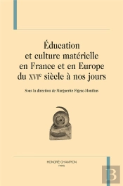 Éducation Et Culture Matérielle En France Et En Europe Du Xvie Siècle À Nos Jours