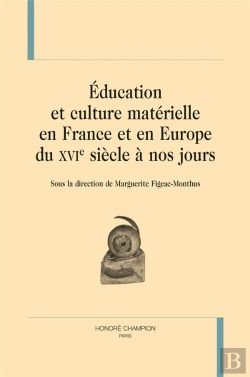 Bertrand.pt - Éducation Et Culture Matérielle En France Et En Europe Du Xvie Siècle À Nos Jours