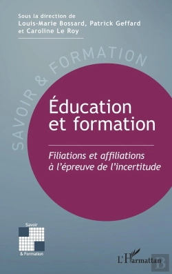 Bertrand.pt - Education Et Formation : Filiations Et Affiliations À L'Épreuve De L'Incertitude