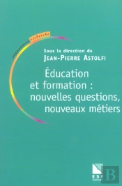 Education Et Formation : Nouvelles Questions, Nouveaux Metiers