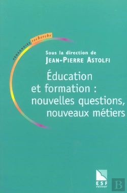 Bertrand.pt - Education Et Formation : Nouvelles Questions, Nouveaux Metiers
