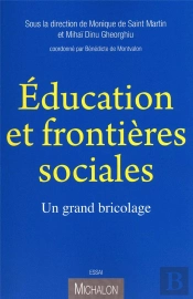 Éducation Et Frontières Sociales ; Un Grand Bricolage