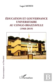 Éducation Et Gouvernance Universitaire Au Congo-Brazzaville (1960-2019)