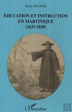 Bertrand.pt - Education Et Instruction En Martinique, 1635-1830