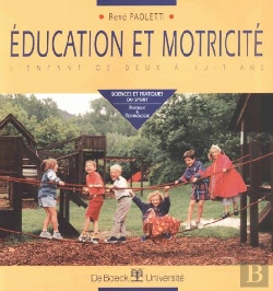 Bertrand.pt - Éducation Et Motricité ; L'Enfant De Deux À Huit Ans
