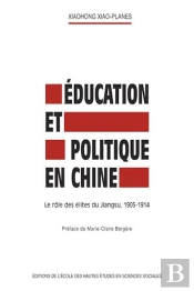 Éducation Et Politique En Chine : Le Rôle Des Élites Du Jiangsu, 1905-1914