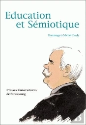 Education Et Semiotique ; Hommage A Michel Tardy