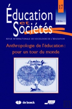 Bertrand.pt - Éducation Et Sociétés, N° 17/2006 : Anthropologie De L'Éducation : Pour Un Tour Du Monde
