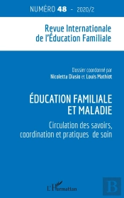 Education Familiale Et Maladie - Vol48 - Circulation Des Savoirs, Coordination Et Pratiques De Soin