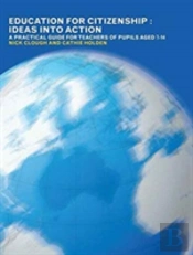 Education For Citizenship: Ideas Into Action