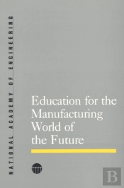 Education For The Manufacturing World Of The Future