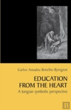 Bertrand.pt - Education From The Heart: A Jungian Symbolic Perspective (Paperback)