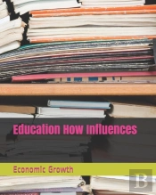 Education How Influences Economic Growth