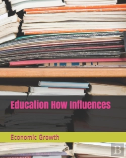 Bertrand.pt - Education How Influences Economic Growth