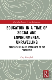 Education In A Time Of Social And Environmental Unravelling