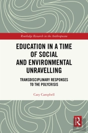 Education In A Time Of Social And Environmental Unravelling