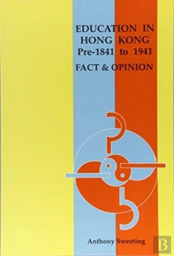 Bertrand.pt - Education In Hong Kong, Pre 1841 To 1941 Â€“ Fact And Opinion