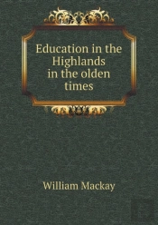Education In The Highlands In The Olden Times