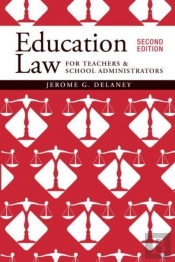 Education Law For Teachers And School Administrators