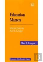 Education Matters - Selected Essays By Alan B. Krueger