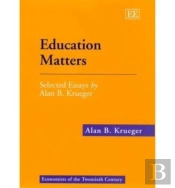Education Matters - Selected Essays By Alan B. Krueger