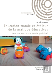 Éducation Morale Et Éthique De La Pratique Éducative : Vers Une Éducation Morale Positive ?