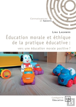 Bertrand.pt - Éducation Morale Et Éthique De La Pratique Éducative : Vers Une Éducation Morale Positive ?