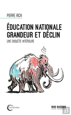 Bertrand.pt - Education Nationale Grandeur Et Declin - Une Enquete Interieure