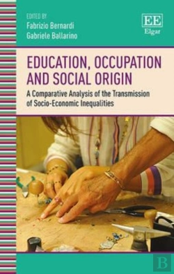 Bertrand.pt - Education, Occupation And Social Origin - A Comparative Analysis Of The Transmission Of Socio-Economic Inequalities
