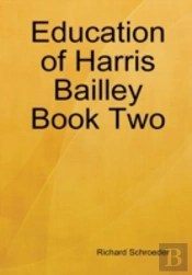 Education Of Harris Bailley Book Two