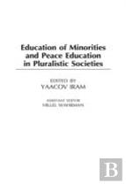 Education Of Minorities And Peace Education In Pluralistic Societies