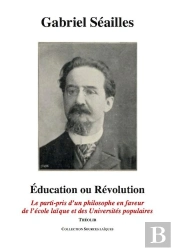 Éducation Ou Révolution ; Le Parti-Pris D'Un Philosophe En Faveur De L'École Laïque Et Des Universités Populaires