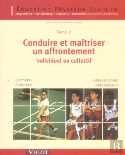 Bertrand.pt - Education Physique Scolaire T.7 ; Conduire Et Maitriser Un Affrontement