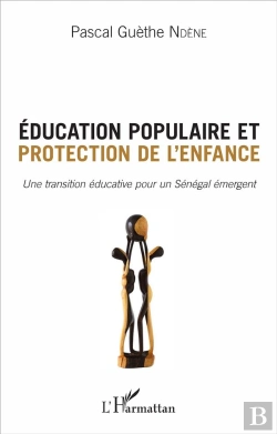 Bertrand.pt - Éducation Populaire Et Protection De L'Enfance Une Transition Éducative Pour Un Sénégal Renaissant