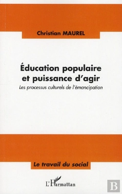 Bertrand.pt - Éducation Populaire Et Puissance D'Agir ; Les Processus Culturels De L'Émancipation