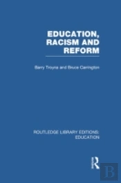 Education, Racism And Reform (Rle Edu J)